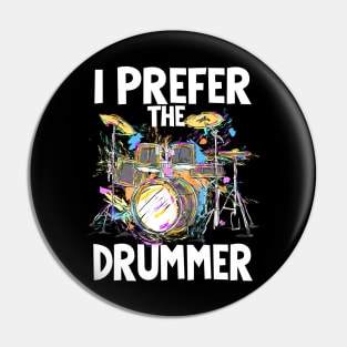 I prefer the drummer saying Pin