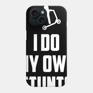 I Do My Own Stunts Phone Case