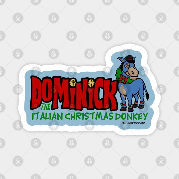 Chingedy ching, hee-haw, hee-haw - Dominick the Donkey! Magnet by ItalianPowerStore