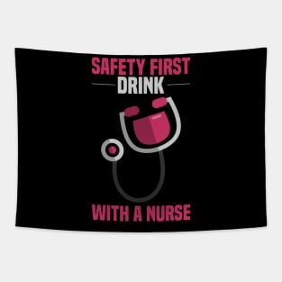 Drink with a Nurse - SAFETY FIRST - Funny Gifts for Nurses Tapestry