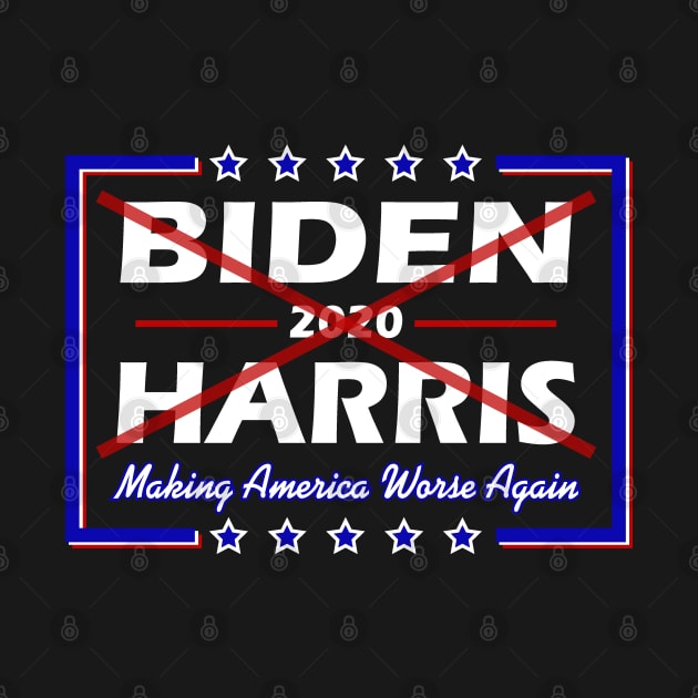 Biden Harris Making America Worse by The Stuff Company