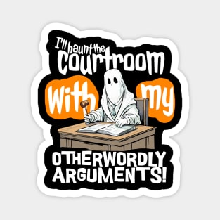 I'll haunt the courtroom with my otherworldly arguments! - Lawyer Magnet