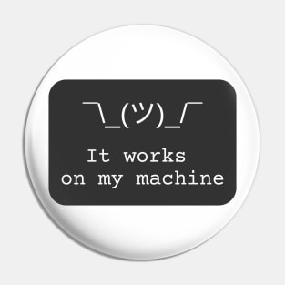 It works on my machine Pin