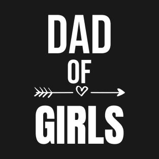 DAD OF GIRLS T-Shirt