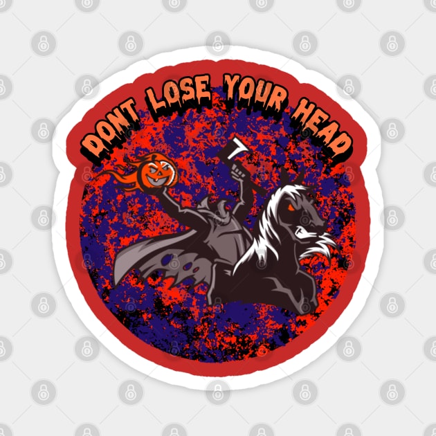 Don't Lose Your Head Magnet by CTJFDesigns