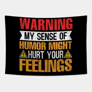 Warning My Sense of Humor Might Hurt Your Feelings Tapestry