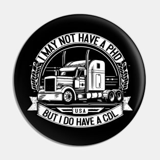 I may not have a PHD but I do have a CDL Pin