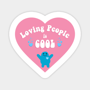 Loving People is Cool! Magnet