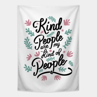 Kind People are my Kind of People - 5 Tapestry