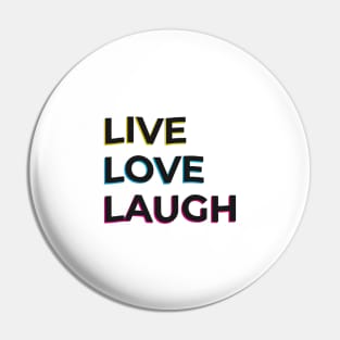 Live, Love, Laugh! Pin