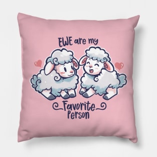 Ewe are my Favorite Person Pillow