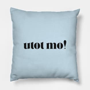 Tagalog expression funny joke: utot mo! Pillow