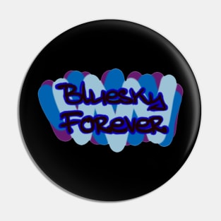 Bluesky Forever Pin