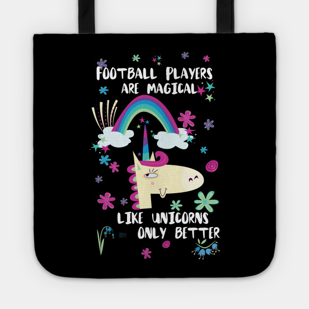 Football Players Are Magical Like Unicorns Only Better