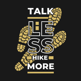 Talk Less Hike More Outside Hiking T-Shirt