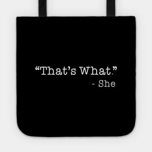 FUNNY THATS WHAT SHE SAID STATEMENT Tote