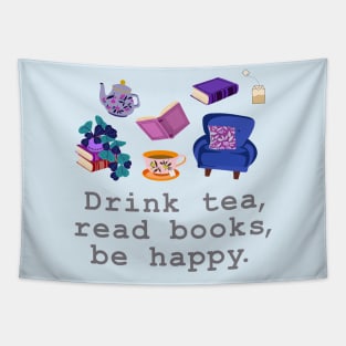 Drink tea, read books, be happy Tapestry