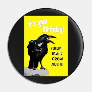 No need to crow about it Birthday! Pin