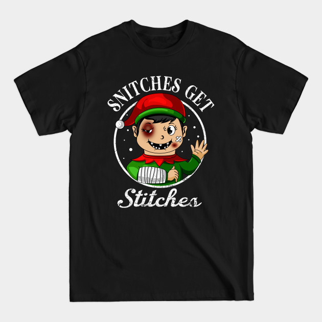 Disover Snitches Get Stitches Elf Christmas Funny Gift Idea - Snitches Get Stitches - T-Shirt