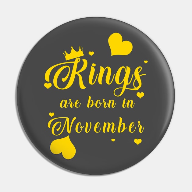 Kings Are Born In November Pin by mjhejazy