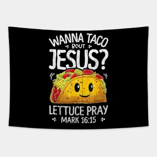 Wanna Taco Bout Jesus Cinco De Mayo Christian Tapestry