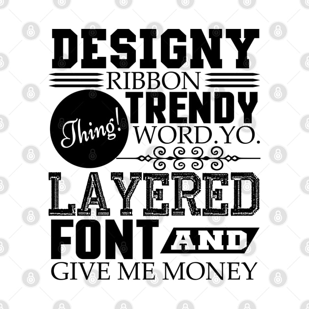 Layered font and give me money by Risset