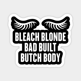 Bleach Blonde Bad Built Butch Body Magnet