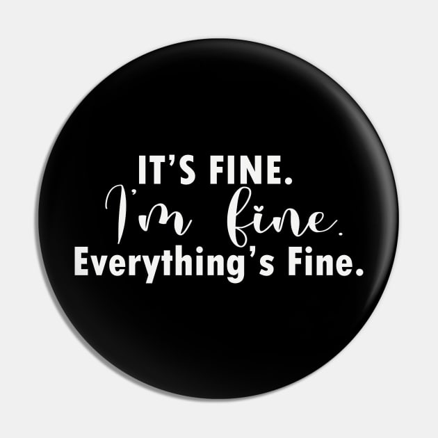 it's fine i'm fine everything's fine Pin by Get Yours