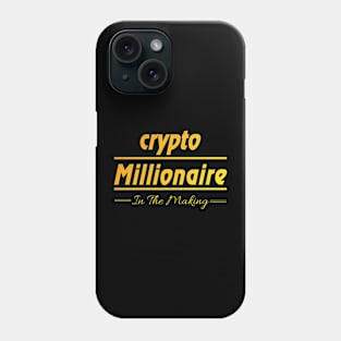 Crypto Millionaire In The Making, Crypto Bitcoin Phone Case