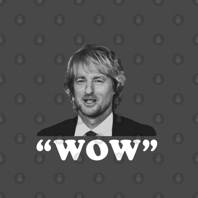 "Wow" - Owen Wilson by BodinStreet