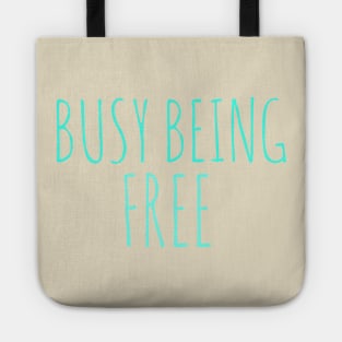 Freedom busy being free Tote