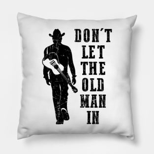 Don't let the old man in Pillow