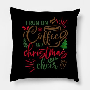 I RUN ON COFFEE AND CHRISTMAS CHEER Pillow