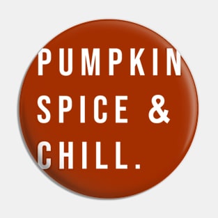 Pumpkin Spice & Chill Pin