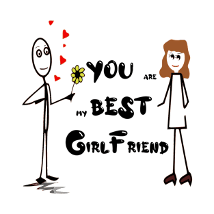 You are my best girlfriend, girlfriend holiday , girlfriend T-Shirt