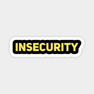 Insecurity t-shirt Magnet