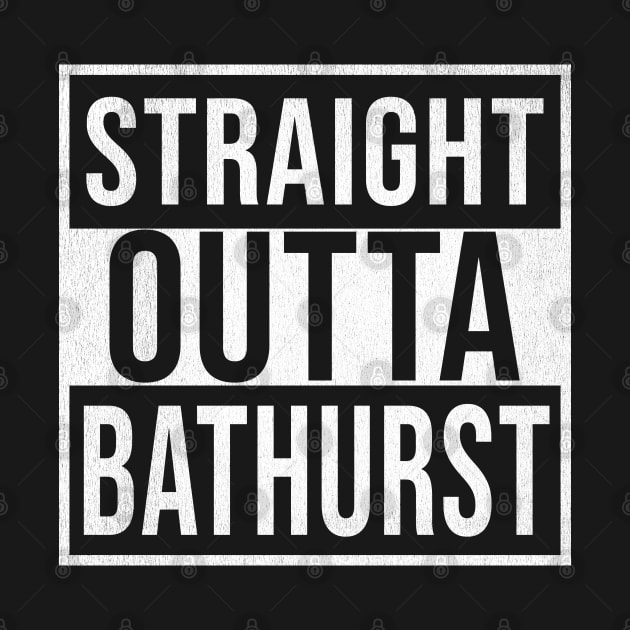 Straight Outta Bathurst - Gift for Australian From Bathurst in New South Wales Australia by Country Flags
