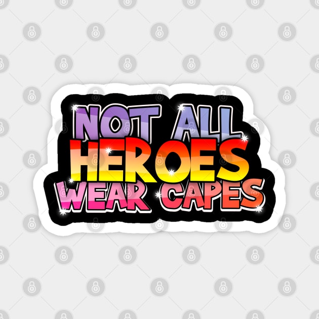 Dr acton not all heroes wear capes Magnet by Aldyz