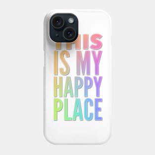 This Is My Happy Place Phone Case