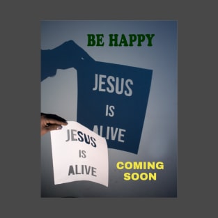 Jesus is alive T-Shirt