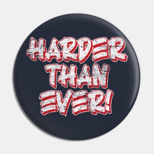 Harder Than Ever v2 Pin