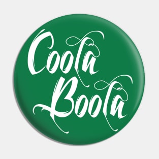 Coola Boola Pin