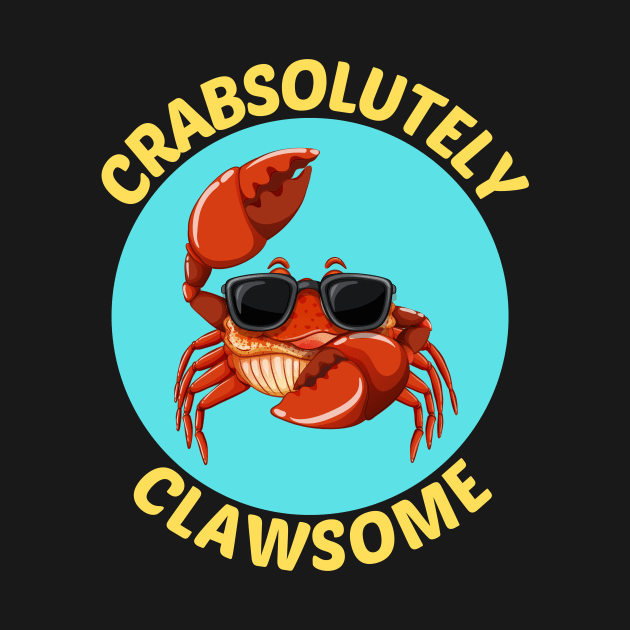 Crabsolutely Clawsome | Crab Pun by Allthingspunny