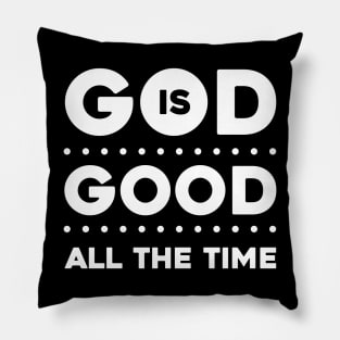 God Is Good All The Time Pillow