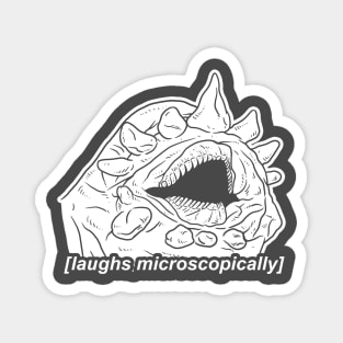 Laughs Microscopically Magnet