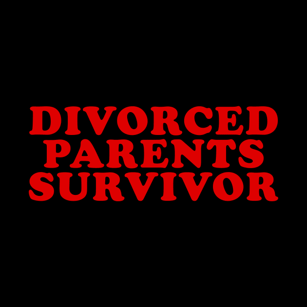 Divorced Parents Survivor - Funny T-Shirts, Long-Sleeve, Hoodies or Sweatshirts Y2K by ILOVEY2K