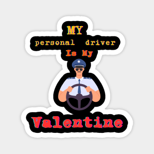 Personal Driver's Pride Tee: Drive with Dignity and Style this Valentine's Day Magnet