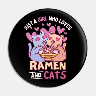 Just a Girl Who Loves Ramen and Cats Pin