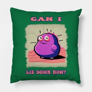 Can I lie down now? Pillow