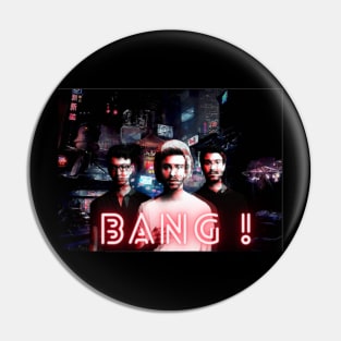 Bang ! Pin